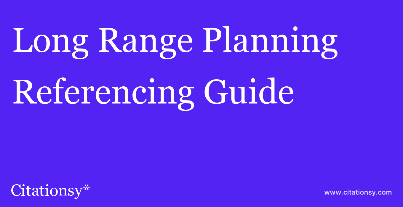 cite Long Range Planning  — Referencing Guide
